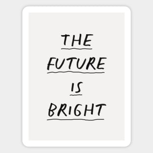 The Future is Bright  by The Motivated Type Magnet